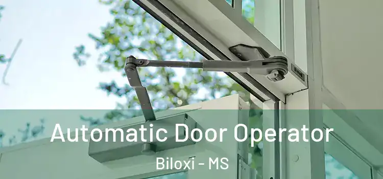  Automatic Door Operator Biloxi - MS