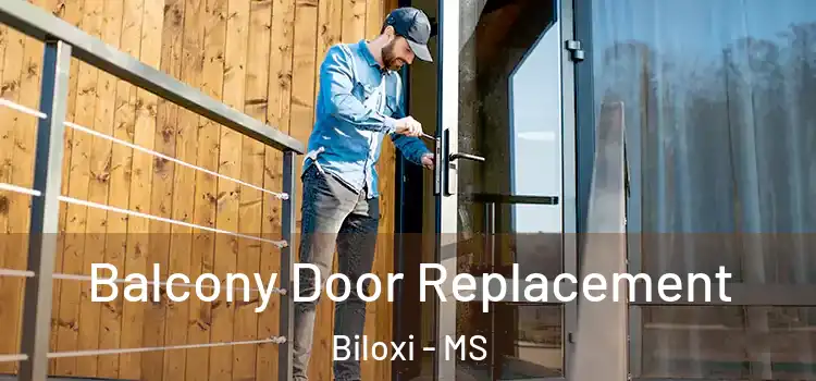  Balcony Door Replacement Biloxi - MS
