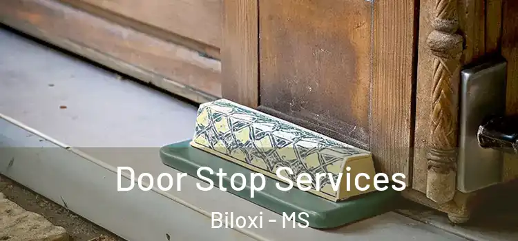 Door Stop Services Biloxi - MS