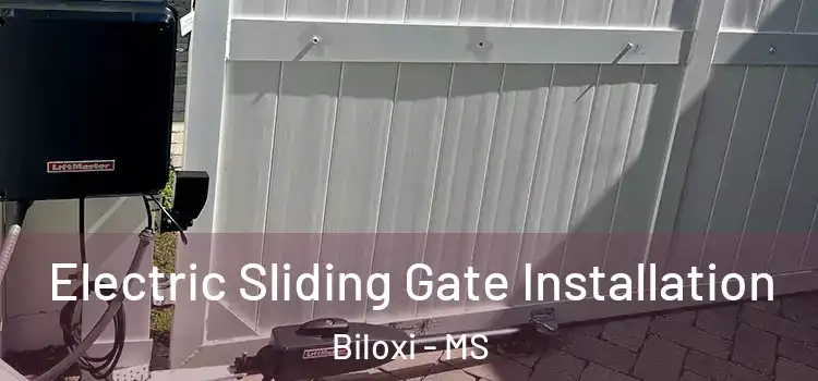 Electric Sliding Gate Installation Biloxi - MS