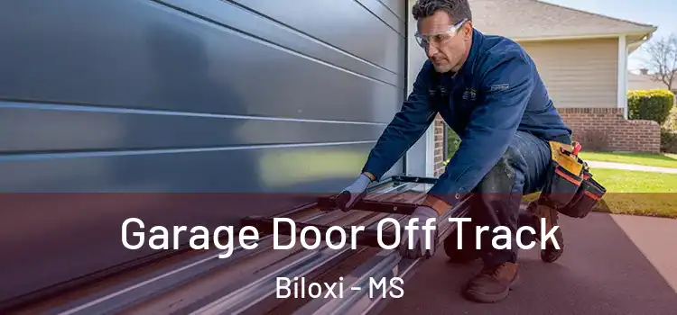  Garage Door Off Track Biloxi - MS