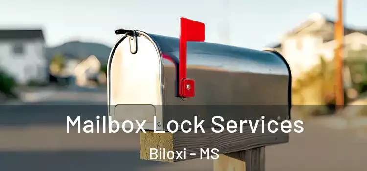 Mailbox Lock Services Biloxi - MS