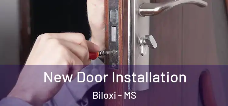 New Door Installation Biloxi - MS