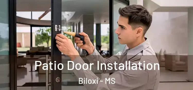 Patio Door Installation Biloxi - MS