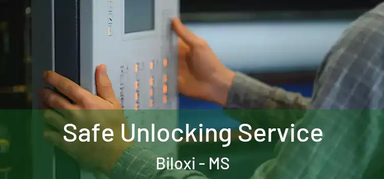 Safe Unlocking Service Biloxi - MS