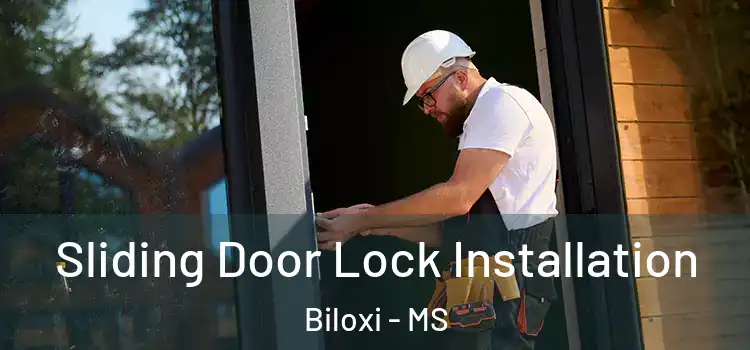 Sliding Door Lock Installation Biloxi - MS